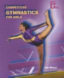 Competitive Gymnastics for Girls (Sportsgirl) by Ann Wesley