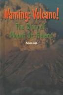 Cover of: Warning: Volcano! The Story of Mount St. Helens (The Rosen Publishing Group's Reading Room Collection)