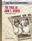 Cover of: The Trial of John T. Scopes: A Primary Source Account (Great Trials of the 20th Century)