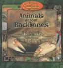 Cover of: Animals Without Backbones (Pascoe, Elaine. Kid's Guide to the Classification of Living Things.)
