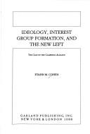 Cover of: IDEOLOGY INTEREST GROUP (Harvard Dissertations in American History and Political Sc)