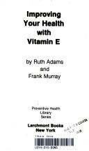 Cover of: Improving Your Health With Vitamin E