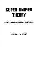 Cover of: Super Unified Theory by Jeh-Tween Gong