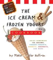 Cover of: Ice Cream & Frozen Yogurt Cookbook: Enjoy Homemade Ice Creams, Frozen Yogurts, Sorbets, Sherbets, and More