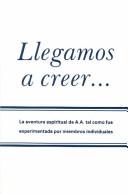 Cover of: Llegamos a Creer - Came to Believe