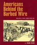 Cover of: Americans Behind the Barbed Wire: World War II : Inside a German Prison Camp