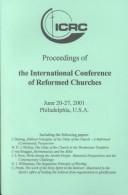 Cover of: Proceedings of the International Conference of Reformed Churches, June 20-27, 2001 Philadelphia, U.S.A. by Pa.) International Conference of Reformed Churches 2001 (Philadelphia