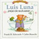 Cover of: Luis Luna !Dejo de Banarse!