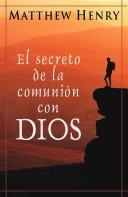 Cover of: El secreto de la comunion con Dios: Secret of Communion with God