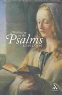 Meditating on the Psalms : a selection with new translation and inspirational commentary