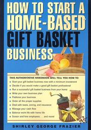 How to Start a Home-Based Gift Basket Business by Shirley Frazier