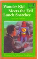 Cover of: Wonder Kid Meets the Evil Lunch Snatcher (Springboard Books)