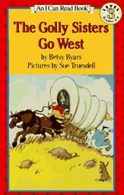 Cover of: The Golly Sisters Go West (I Can Read Book 3) by Betsy Cromer Byars