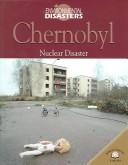 Cover of: Chernobyl: Nuclear Disaster (Environmental Disasters)