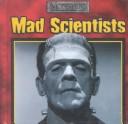Cover of: Mad Scientists (Monsters)