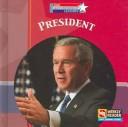 Cover of: President (Our Government Leaders)