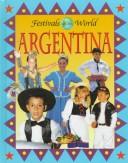 Cover of: Argentina (Festivals of the World)