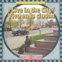 Cover of: I Live in the City/Vivo en la Ciudad (Holland, Gini. Where I Live (English & Spanish).)