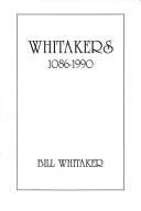 Whitakers, 1086-1990 by Bill Whitaker