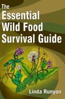 Cover of: The Essential Wild Food Survival Guide