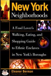 New York neighborhoods : a food lover's walking, eating, and shopping guide to ethnic enclaves in New York's Boroughs