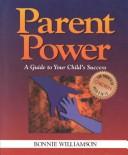 Cover of: Parent Power by Bonnie Williamson