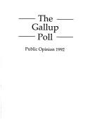 Cover of: The Gallup Poll: Public Opinion 1992 (Gallup Poll)