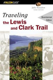 Cover of: Traveling the Lewis and Clark Trail, 3rd (Historic Trail Guide Series)