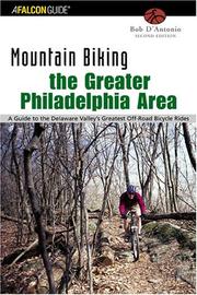 Cover of: Mountain Biking the Greater Philadelphia Area, 2nd: A Guide to the Delaware Valley's Greatest Off-Road Bicycle Rides (Regional Mountain Biking Series)