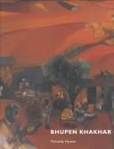 Cover of: Bhupen Khakhar by Timothy Human, Vivan Sundaram