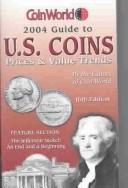 Cover of: Coin World 2004 Guide to Us Coins Prices and Value Trends (Coin World Guide to Us Coins, Prices & Value Trends)