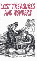 Lost Treasures And Wonders by Charles A. Mills