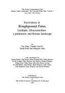 Excavations at Roughground Farm, Lechlade, Gloucestershire : a prehistoric and Roman landscape