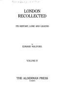 Cover of: London Recollected by Thornbury, Walter, Edward Walford