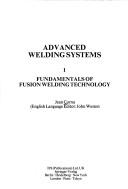 Advanced welding systems. 1, Fundamentals of fusion welding technology