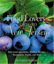 Cover of: Food Lovers' Guide to New Jersey: Best Local Specialties, Markets, Recipes, Restaurants, Events, and More (Food Lovers' Series)