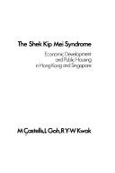 The Shek Kip Mei syndrome : economic development and public housing in Hong Kong and Singapore