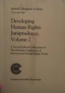 Developing human rights jurisprudence, vol.2 : a second judicial colloquium on the domestic application of international human rights norms : judicial colloquium in Harare 19-22 April 1989