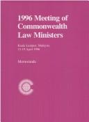 Cover of: 1996 meeting of Commonwealth Law Ministers, Kuala Lumpur, Malaysia 15-19 April 1996: memoranda.
