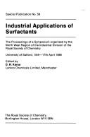 Industrial applications of surfactants : the proceedings of a symposium organised by North West Region of the Industrial Division of the Industrial Division of the Royal Society of Chemistry, Universi