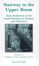 Stairway to the upper room : daily meditations on the Gospel readings for Sundays and solemnities