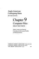 Cover of: Anglo-American cataloguing rules second edition: chapter 9 : computer files : draft revision