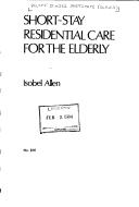 Short-stay Residential Care for the Elderly ((Report)) by Isobel Allen