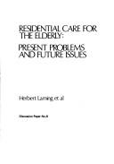 Residential care for the elderly : present problems and future issues