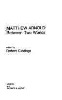 Matthew Arnold : between two worlds