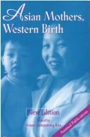 Asian mothers, western birth : pregnancy, childbirth, and childrearing : the Asian experience in an English-speaking country