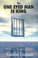 Cover of: The One-Eyed Man Is King: A Story of Winning