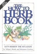 Cover of: how to herb book: let's remedy the situation