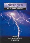 Cover of: Nitrogen And The Elements Of Group 15 (The Periodic Table)