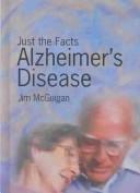 Cover of: Alzheimer's Disease (Just the Facts)